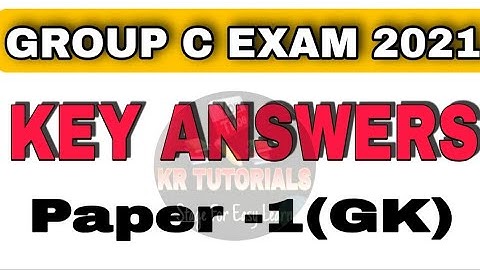 GROUP C EXAM 2021 |KEY ANSWERS | PAPER 1 (GK)