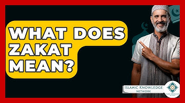 What Does Zakat Mean? - Islamic Knowledge Network
