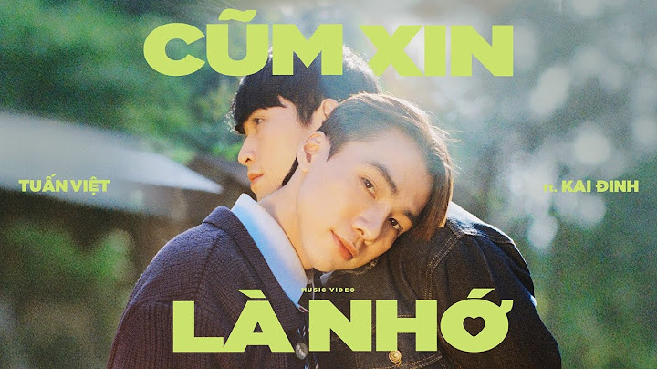 cũm xin là nhớ | tuấn việt ft. Kai Đinh (Music Video)