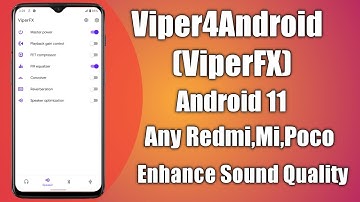 Viper4Android For Android 11 Roms|Install Viperfx on Any Redmi,Mi and Poco Devices|Redmi 7/Redmi Y3