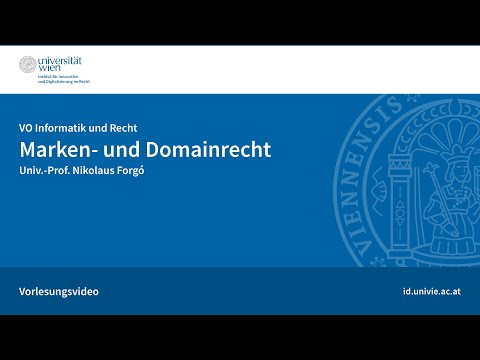 Einführung in Marken- und Domainrecht - Vorlesung von Univ.-Prof. Dr. Nikolaus Forgó