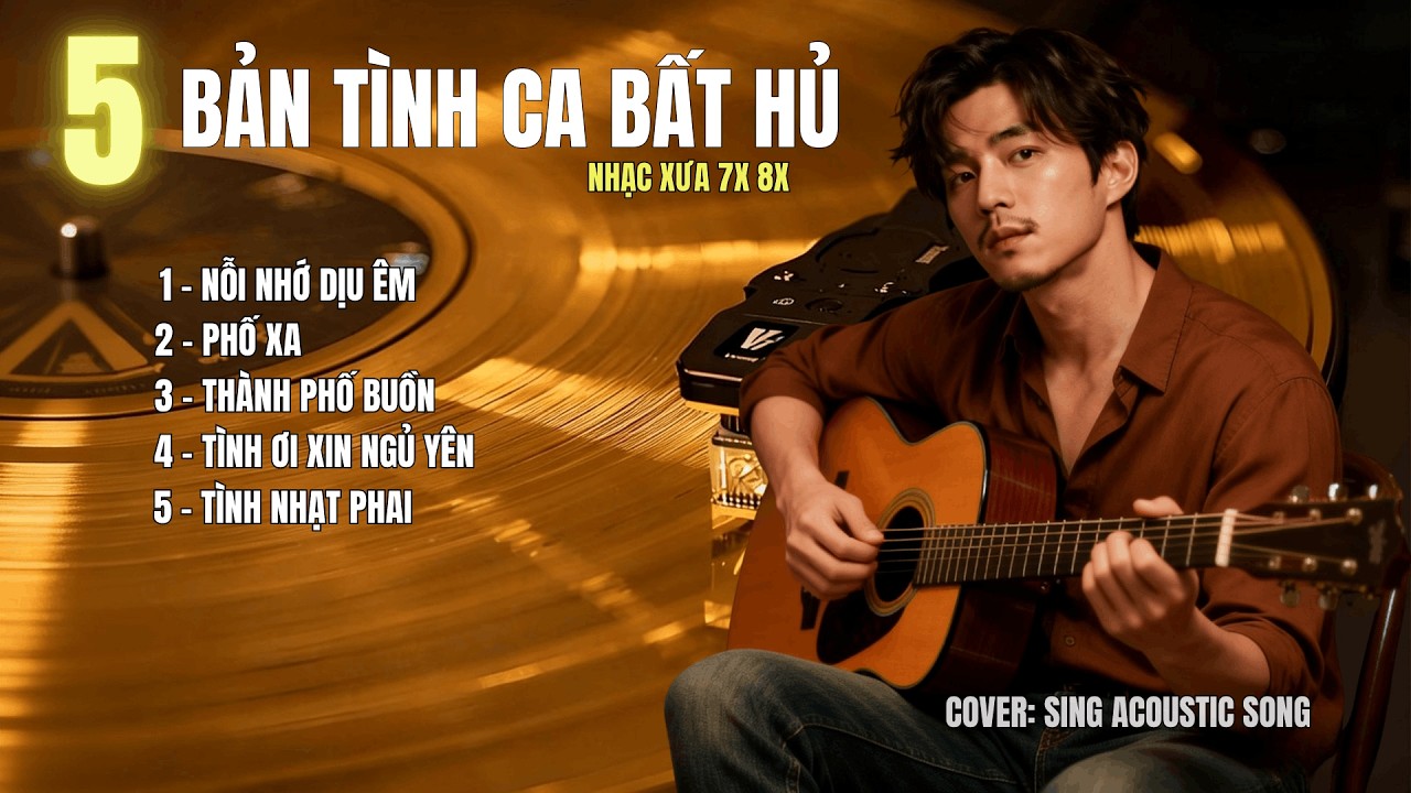 ALBUM 5 TÌNH KHÚC BẤT HỦ 7X 8X - Nghe là Thấm.. |SING ACOUSTIC SONG