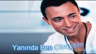 Mustafa Sandal - Ben Olsaydım (Lyrics)