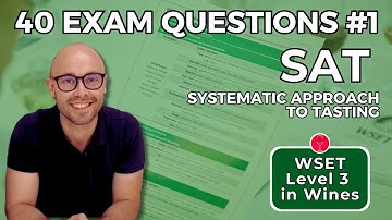 SAT Systematic Approach to Tasting Wine: 40 Exam Questions I Video #1