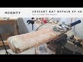 Cricket bat repairing ep 40