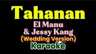 El Manu & Jessy Kang - Tahanan (Wedding Version) KARAOKE