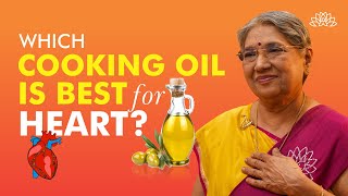 Best Cooking Oil For Heart Health | 3 Healthy Cooking Oils | Oil For A Healthy Heart | Dr. Hansaji
