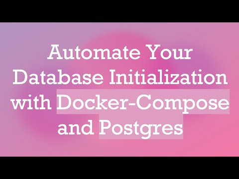 Automate Your Database Initialization with Docker-Compose and Postgres
