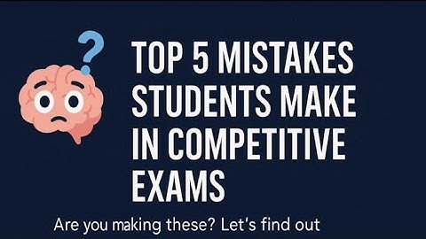Top 5 Mistakes That Ruin Your Competitive Exam Prep! ❌📚