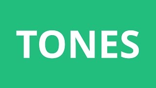How To Pronounce Tones - Pronunciation Academy
