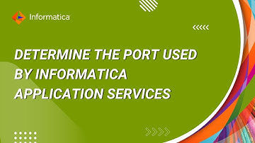 How to Determine the Port Used by Informatica Application Services
