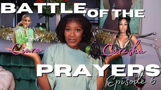 Ep 6:  Battle of the PRAYERS! Ciara Vs  Caresha