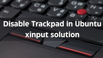 Disable Laptop Trackpad in Ubuntu Linux (Xinput Method)