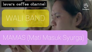 Download lagu WALI BAND MAMAS (mati masuk syurga)