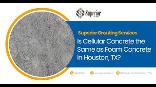 Is Cellular Concrete the Same as Foam Concrete in Houston, TX
