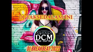 DJ Tak Sedalam Ini Bikin Jedag Jedug Breakbeat ll FullBass Terbaru 2022