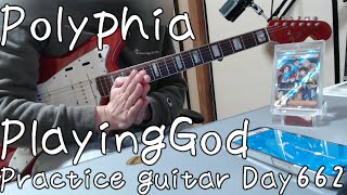 Polyphia PlayingGod Practice guitar Day662  tomeco とめこ ギター 練習 662 日目