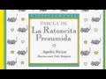 Fábula de La ratoncita presumida de Aquiles Nazoa en voz de Ligia Álvarez.