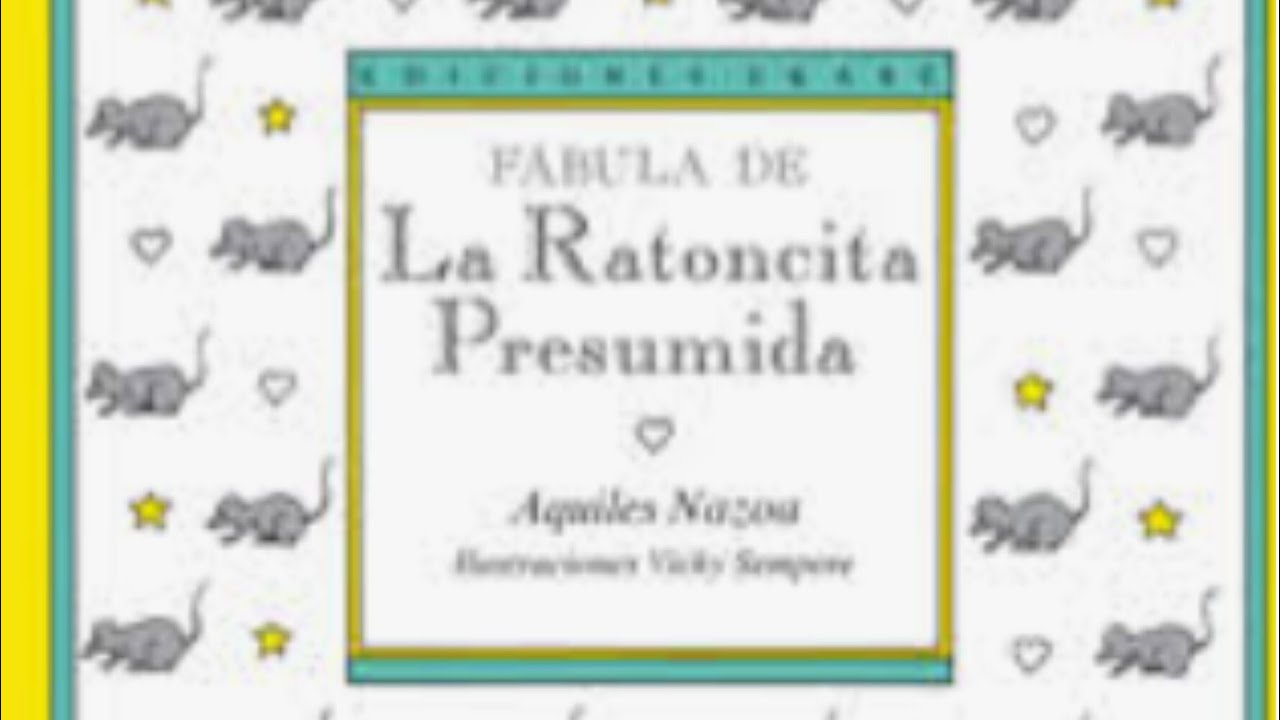 Fábula de La ratoncita presumida de Aquiles Nazoa en voz de Ligia