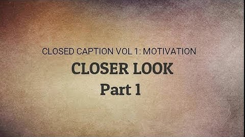 Closed Caption: Closer Look Interview (Part 1)