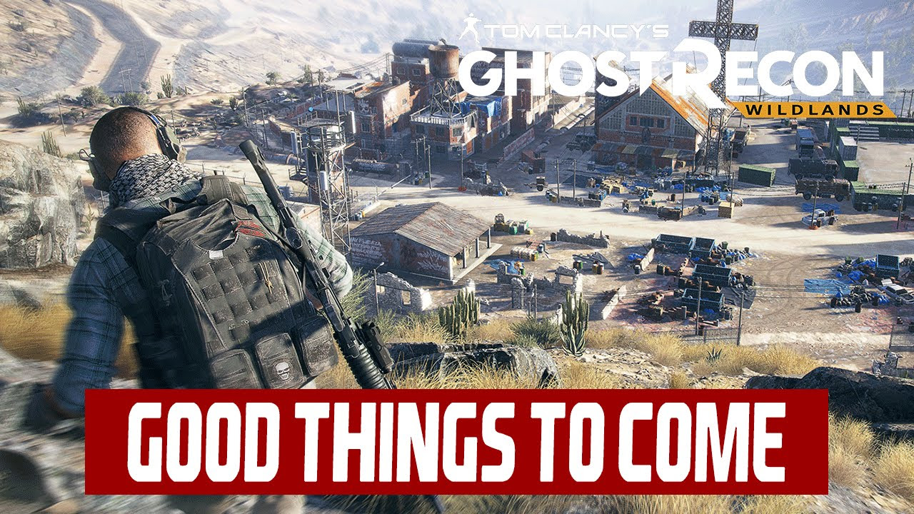 Ghost Recon Wildlands - Good Things To Come