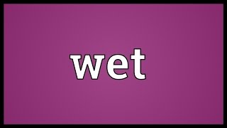 Wet Meaning