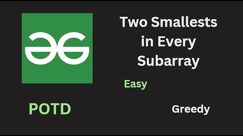 Two Smallests in Every Subarray | GFG POTD