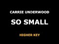 Carrie Underwood - So Small - Piano Karaoke [HIGHER KEY]