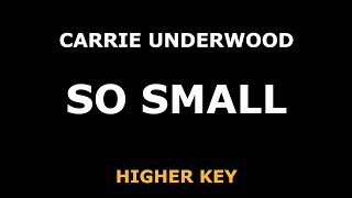 Carrie Underwood - So Small - Piano Karaoke [HIGHER KEY]