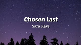 Video thumbnail of "Chosen Last - Sara Kays (Lyrics Video)"