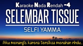 Selfi Yamma - Bukan Selembar Tissue Karaoke Nada Rendah -4