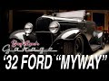 Joe Kugel&#39;s 1932 Ford Roadster &quot;MyWay&quot;