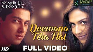 Deewana Tera Hai 4K Video Song Koi Mere Dil Se Poochhe Aftab Bolly Tahir Muzick Official Hd