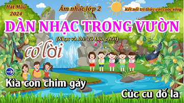 Hát mẫu: DÀN NHẠC TRONG VƯỜN - Âm nhạc lớp 2 - KNTT  - Thanh Tân Music