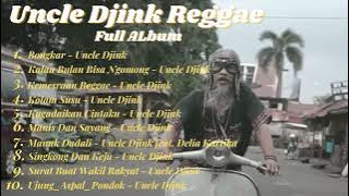 Singkong dan keju - UNCLE DJINK | FULL ALBUM REGGAE TERBAIK DAN TERPOPULER