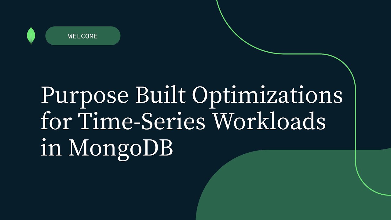 Purpose Built Optimizations For Time Series Workloads In Mongodb