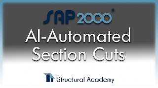 One Text File Away: Automating SAP2000 Section Cuts with AI