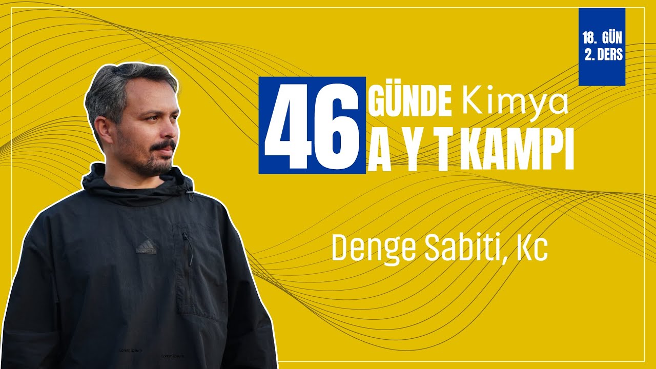 Denge Sabiti, Kc | 18. Gün 2. Ders | 46 Günde AYT Kimya Kampı
