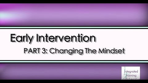 Early Intervention: A Routines-based Approach - Part 3: Changing The Mindset