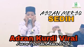 Adzan Kurdi Paling Merdu dan Bikin netes Air Mata - Kana Rizki Juara 1 Lomba Adzan