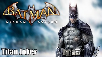Batman Arkham Asylum - Part 15 - Titan Joker - 100% Collectibles