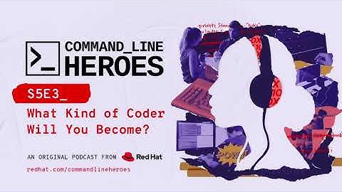 [S5:E3] Command Line Heroes: What Kind Of Coder Will You Become?