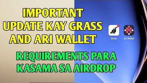 Ari wallet and Grass important update | Requirements para kasama sa airdrop