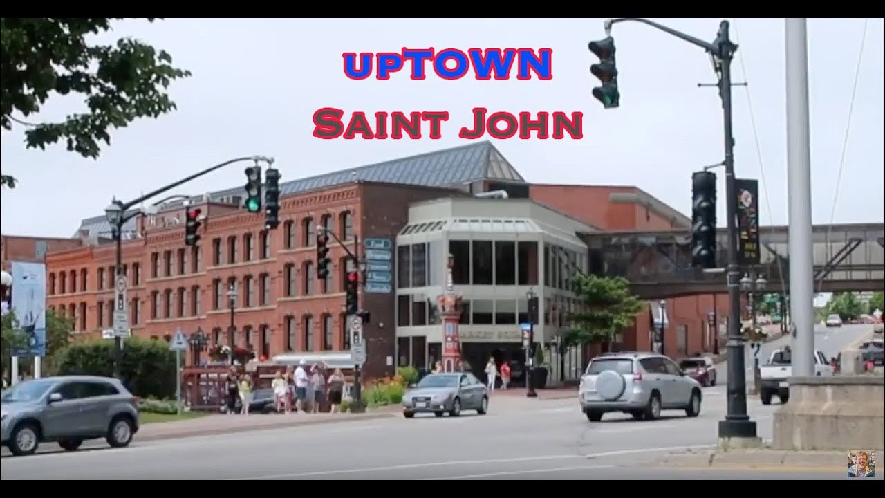 Visiting Uptown Saint John New Brunswick YouTube
