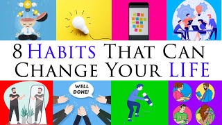 8 HABITS THAT WILL CHANGE YOUR LIFE|#Abetterlife