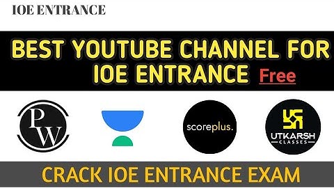 Best YouTube channel for IOE ENTRANCE | No institution needed