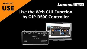 [UseAV] How to Use the Web GUI Function by OIP-D50C Controller | Lumens ProAV