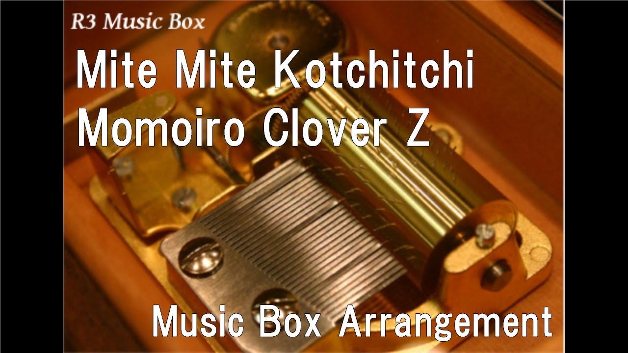 Mite Mite Kotchitchi/Momoiro Clover Z [Music Box] (Pokémon the Movie Meloetta's Sparkling Recita ED)