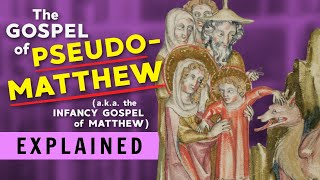 The Gospel of Pseudo-Matthew Explained (Missing Books of the Bible part 11) The Gospel of Pseudo-Matthew Explained (Missing Books of the Bible part 11)