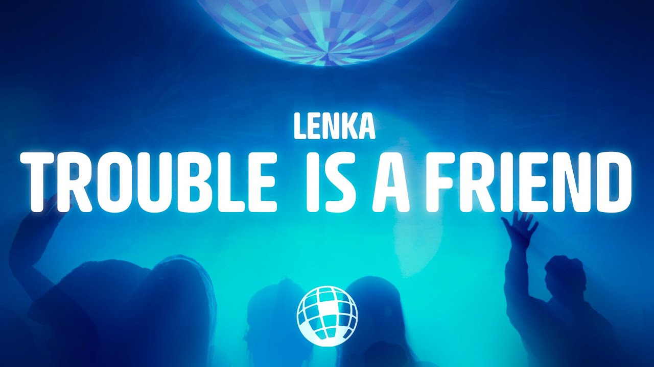 Lenka - Trouble Is A Friend (Lyrics) Lenka - Trouble Is A Friend (Lyrics)